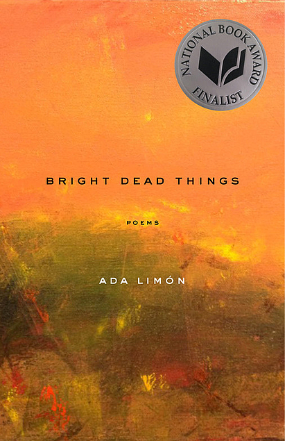 Cover of Ada Limon's Bright Dead Things, which includes the book title and author's name on an abstract orange background. 